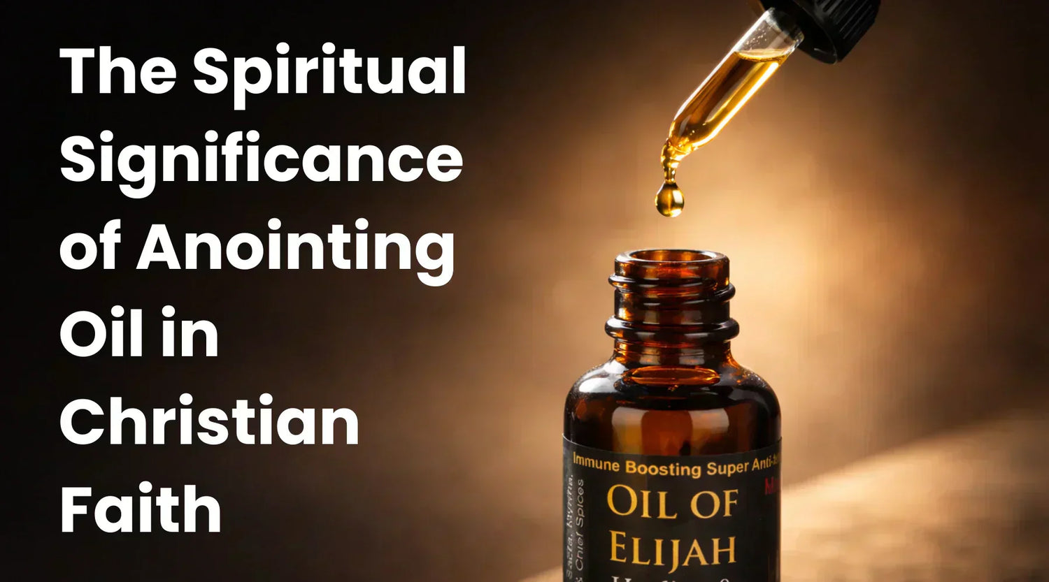 The Spiritual Significance of Anointing Oil in Christian Faith