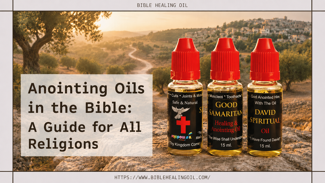 Anointing Oils in the Bible: A Guide for All Religions