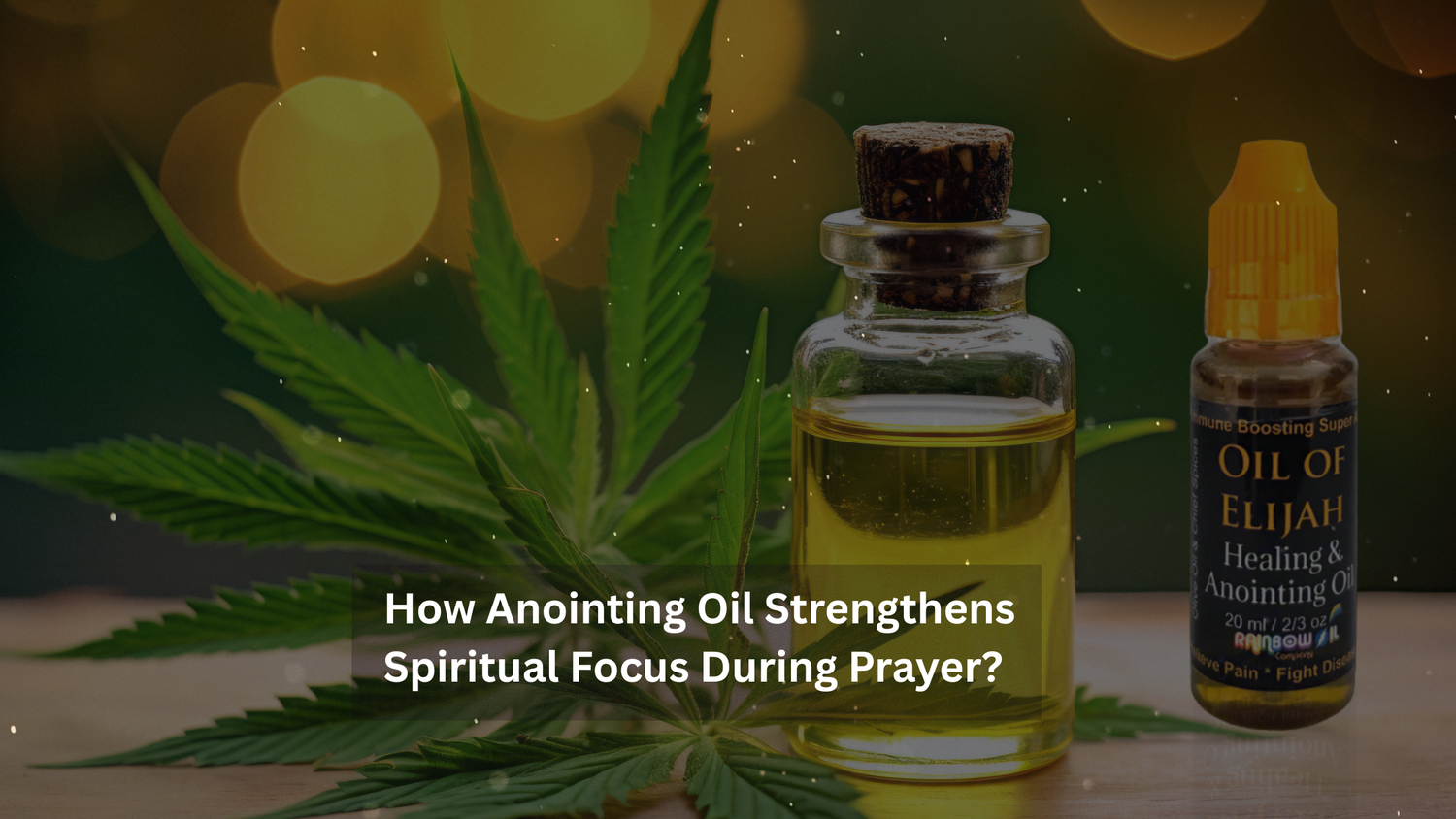 How Anointing Oil Strengthens Spiritual Focus During Prayer?